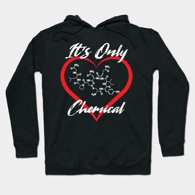 Love, It's Only Chemical Hoodie by Hornak Designs